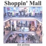 Shoppin Mall by Den Poitras