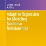 Adaptive Regression for Modeling Nonlinear Relationships: 2016