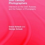 20th Century Photographers: Interviews on the Craft, Purpose, and the Passion of Photography