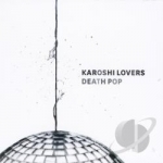 Death Pop by Karoshi Lovers