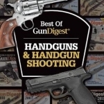 Best of Gun Digest - Handguns &amp; Handgun Shooting