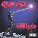 I Will Survive by Criminal ACE