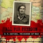 All for Freedom - A True Story of Escape from the Nazis