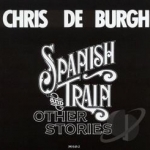 Spanish Train &amp; Other Stories by Chris De Burgh