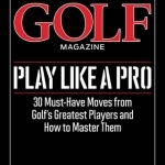 Golf Magazine Play Like a Pro