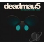 For Lack Of A Better Name by Deadmau5