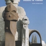 Gaudi: Builder of Visions