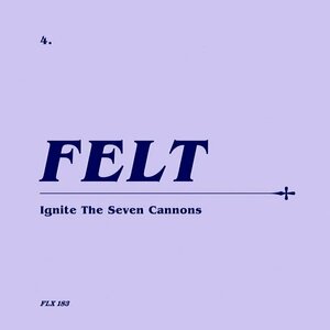 Ignite The Seven Cannons by Felt