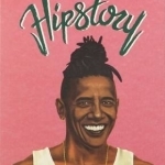 Hipstory: Why be a World Leader When You Could be a Hipster?