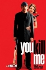 You Kill Me (2007)