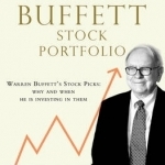 The Warren Buffett Stock Portfolio: Warren Buffett Stock Picks: Why and When He is Investing in Them