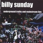 Underground Truths &amp; Mainstream Lies by Billy Sunday