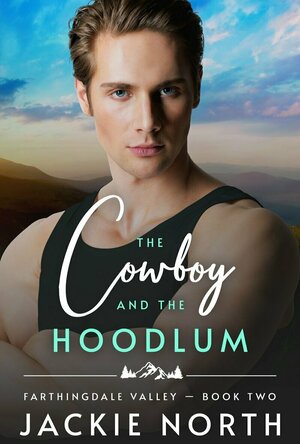 The Cowboy and the Hoodlum (Farthingdale Valley #2)