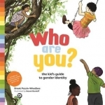 Who are You?: The Kid&#039;s Guide to Gender Identity