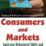 Consumers &amp; Markets: Analyzing Behavioral Shifts &amp; Emerging Challenges