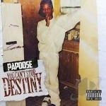 You Can&#039;t Stop Destiny by Papoose