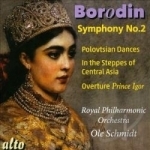 Borodin: Symphony No. 2; Prince Igor; Polovtsian by Borodin / Schmidt / Royal Philharmonic Orchestra