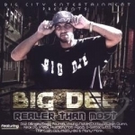 Realer Than Most by Big Dee