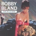 Here We Go Again by Bobby &quot;Blue&quot; Bland