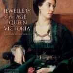 Jewellery in the Age of Queen Victoria: A Mirror to the World