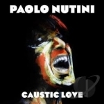 Caustic Love by Paolo Nutini