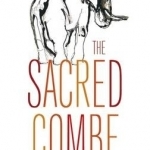 Sacred Combe: A Search for Humanity&#039;s Heartland