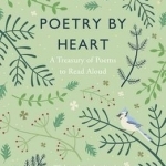 Poetry by Heart: A Treasury of Poems to Read Aloud