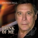 Think of Me by George Ball