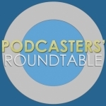 Podcasters&#039; Roundtable - Learn how to podcast by discussing podcasting