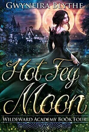 Hot Fey Moon (Wildeward Academy #4)