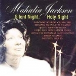 Silent Night, Holy Night by Mahalia Jackson