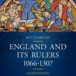 England and its Rulers: 1066-1307