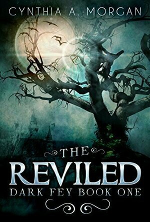 The Reviled ( The Dark Fey Trilogy book 1)