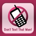 Dont Text That Man!