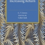 Increasing Return: A Study of the Relation Between the Size and Efficiency of Industries with Special Reference to the History of Selected British and American Industries 1850-1910