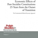 Economic Effects of Post-Socialist Constitutions 25 Years from the Outset of Transition: The Constitutional Political Economy Approach