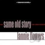 Same Old Story by Lannie Flowers