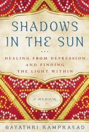 Shadows in the Sun: Healing from Depression and Finding the Light Within