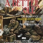 A Better &#039;Ole: The Brilliant Bruce Bairnsfather and the First World War