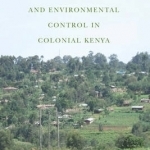 Population, Tradition, and Environmental Control in Colonial Kenya