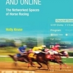 Off-Track and Online: The Networked Spaces of Horse Racing