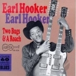 Two Bugs and a Roach by Earl Hooker