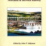 A History of the Newcastle &amp; Berwick Railway