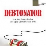 The Debtonator: How Debt Favours the Few and Equity Can Work for All of Us