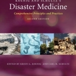 Koenig and Schultz&#039;s Disaster Medicine: Comprehensive Principles and Practice