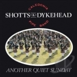 Another Quiet Sunday by Shotts &amp; Dykehead / Shotts &amp; Dykehead Caledonia Pipeband