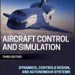 Aircraft Control and Simulation: Dynamics, Controls Design, and Autonomous Systems