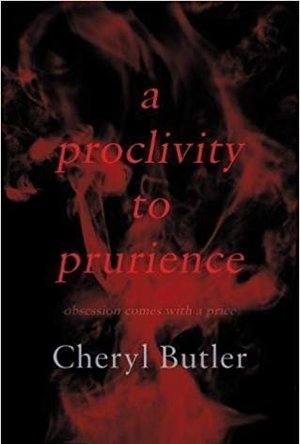 A Proclivity to Prurience: Obsession Comes with a Price