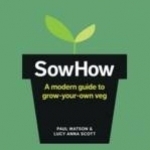 SowHow: A Modern Guide to Grow-Your-Own Ve