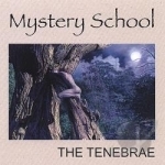 Tenebrae by Mystery School